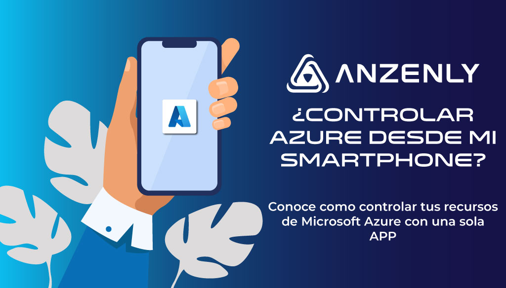 ¿Controlar Azure desde mi Smartphone?