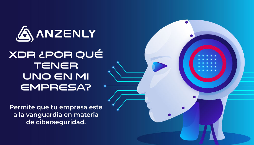 XDR ¿Por qué tener uno en mi empresa?