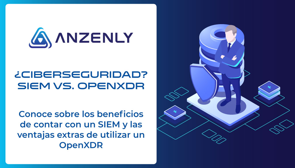 Ciberseguridad SIEM Vs. OpenXDR